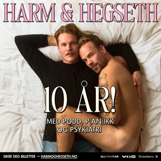 Harm & Hegseth 10 ÅR! Med podd, P(an)ikk og Psykiatri